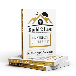 Build 2 Last by Dr. Marilyn C. Saunders