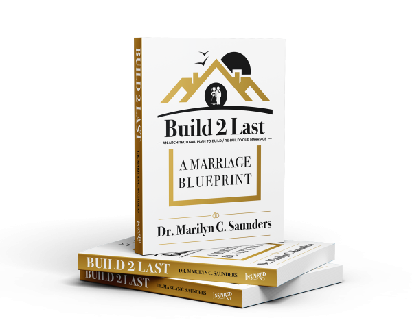 Build 2 Last by Dr. Marilyn C. Saunders